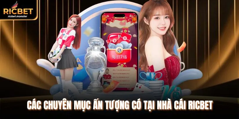 Các chuyên mục ấn tượng có tại nhà cái Ricbet