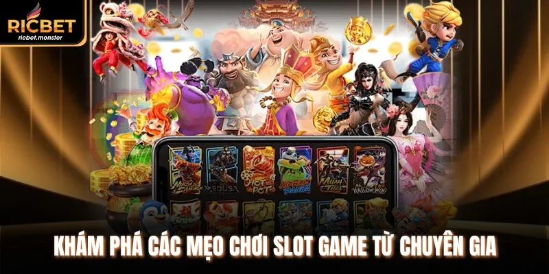 Khám phá các mẹo chơi slot game từ chuyên gia