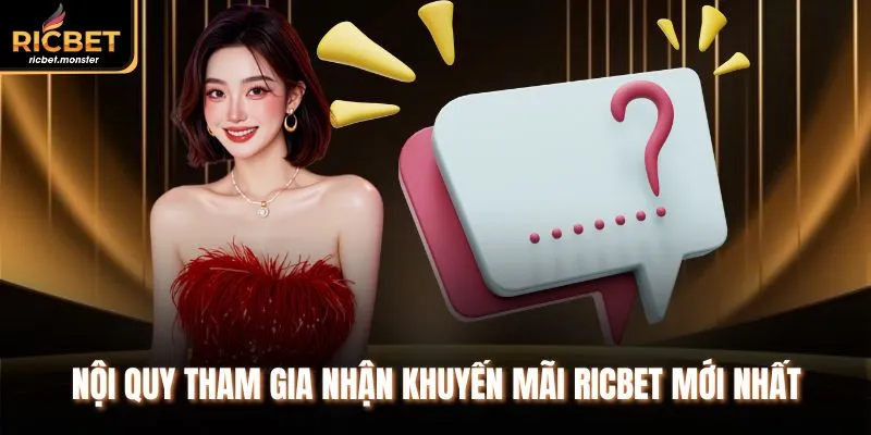 Nội quy tham gia nhận khuyến mãi Ricbet mới nhất