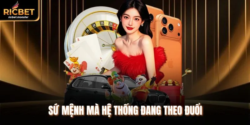 Sứ mệnh mà hệ thống đang theo đuổi