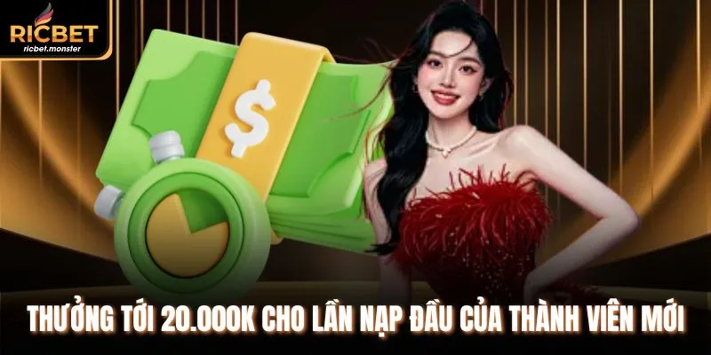 Thưởng tới 20.000k cho lần nạp đầu của thành viên mới